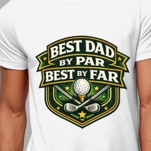 White t-shirt with Best Dad By Par vintage golf badge design
