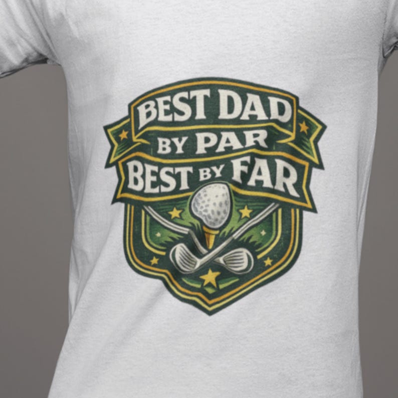 Best Dad By Par t-shirt shown on a white short sleeve shirt