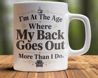 Funny Back Pain Mug, Ageing Humour Birthday Mug For Dad Or Grandad