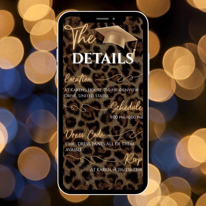 May include: A smartphone screen displays a graduation party invitation. The background features a leopard print design. The invitation includes details such as location, schedule, dress code, and RSVP information. A gold graduation cap graphic is at the top.