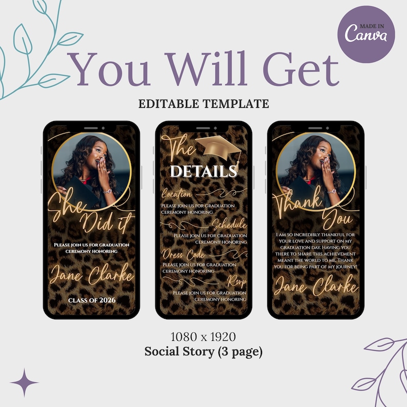 May include: Editable graduation social story template with three phone screen mockups. Each screen features a photo of a woman, gold text, and a leopard print background. The text includes "She Did It", "The Details", and "Thank You".