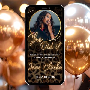 May include: A smartphone screen displays a graduation announcement. The design features a photo of a woman, the text "She Did It," and details for Jane Clarke's graduation, Class of 2026. Gold and bronze balloons are in the background.