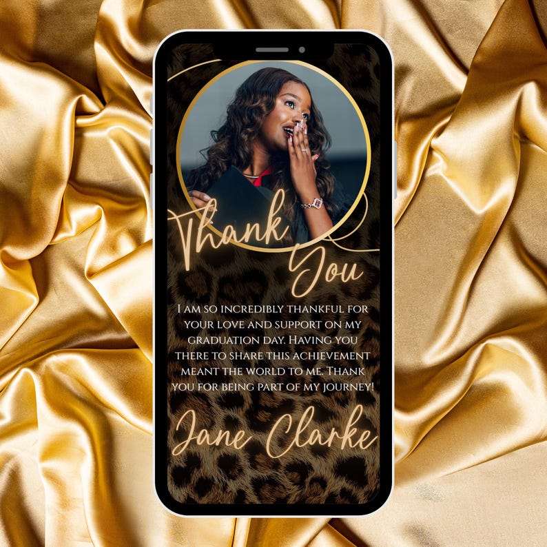 May include: A smartphone screen displays a graduation thank you message. The design features a photo of a woman, the words "Thank You" in elegant script, and a leopard print background. The message is from Jane Clarke.