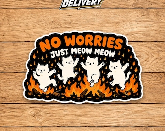 No Worry Just Meow Meow Sticker, Funny Cat Meme Decal, Cute Cat Lover Vinyl Sticker, Wholesome Kitty Gift