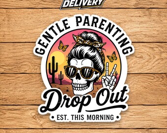 Gentle Parenting Dropout Sticker, Funny Mom Sticker, Retro Mama Decal, Girl Mom Gift, Boy Mom Sticker, Mother's Day Funny Gift