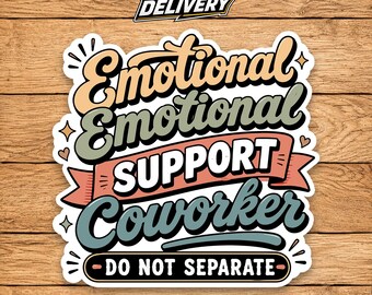 Emotional Support Coworker Sticker, Funny Office Friend Decal, Work Bestie Humor Sticker, Coworker Appreciation Gift, Office Meme Vinyl