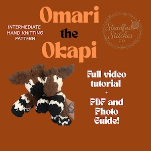 May include: An intermediate hand knitting pattern for "Omari the Okapi" is displayed on a brown background. The pattern includes a full video tutorial and a PDF photo guide. The image features a plush okapi toy with brown, black, and white details.