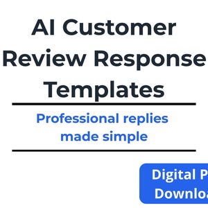 May include: White background with text: "AI Customer Review Response Templates". Below, "Professional replies made simple". A blue rectangle states "Digital PDF Download".