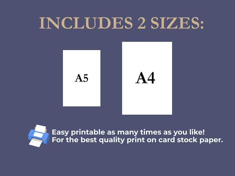 May include: Image features two white rectangular paper sizes, A5 and A4, against a dark blue background. Text at the top reads "INCLUDES 2 SIZES:". Below, the text says "Easy printable as many times as you like! For the best quality print on card stock paper."