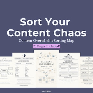 May include: A digital product titled "Sort Your Content Chaos" with the subtitle "Content Overwhelm Sorting Map." The image includes several pages with organizational charts and worksheets. The text "20 Pages Included!" is visible.