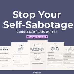 Peut inclure: Graphique bleu marine avec le texte "Stop Your Self-Sabotage" et "Limiting Beliefs Debugging Kit". L'image comprend des feuilles de travail avec des invites d'auto-réflexion. Le texte "20 Pages Included!" est également visible.