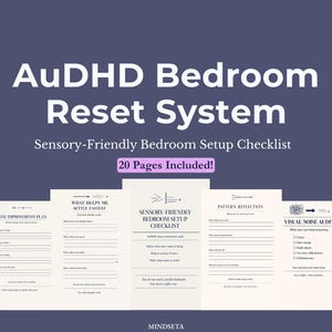 May include: A set of printable worksheets labelled "AuDHD Bedroom Reset System". The worksheets include checklists and plans for sensory-friendly bedroom setup. The text includes "20 Pages Included!" and "Sensory-Friendly Bedroom Setup Checklist".