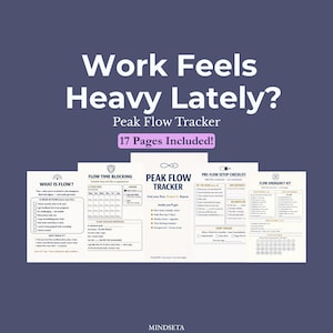 May include: A digital planner with the text "Work Feels Heavy Lately?" and "Peak Flow Tracker." The planner includes sections on flow time blocking, pre-flow setup, and a flow emergency kit. It states "17 Pages Included!" on a purple banner.