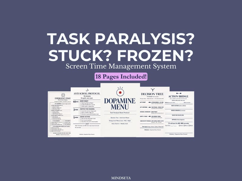 May include: A digital product with the text "TASK PARALYSIS? STUCK? FROZEN? Screen Time Management System" on a dark purple background. The image includes several pages with text and diagrams, and the text "18 Pages Included!"
