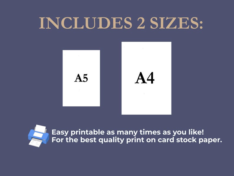 May include: Image features two white rectangular paper sizes, A5 and A4, against a dark blue background. Text at the top reads "INCLUDES 2 SIZES:". Below, the text says "Easy printable as many times as you like! For the best quality print on card stock paper."