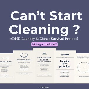 May include: A navy blue graphic with the text "Can't Start Cleaning?" and "ADHD Laundry & Dishes Survival Protocol." The image includes several pages with text and diagrams, and the words "20 Pages Included!"