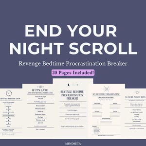 May include: A digital product titled "END YOUR NIGHT SCROLL" with the subtitle "Revenge Bedtime Procrastination Breaker." The image includes several pages with text and diagrams, and states "20 Pages Included!"