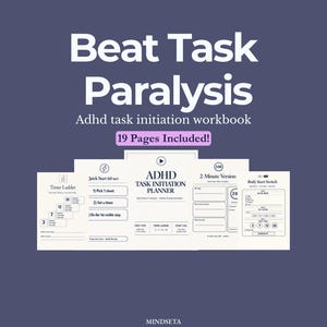 May include: A workbook titled "Beat Task Paralysis" with the subtitle "Adhd task initiation workbook" and the text "19 Pages Included!". The design is white on a dark purple background. The workbook includes a timer ladder and task initiation planner.