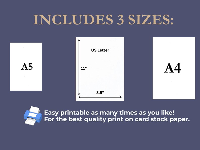 K&ouml;nnte beinhalten: Bild mit drei Papierformaten: A5, US Letter (21,6 x 27,9 cm) und A4. Der Text "INCLUDES 3 SIZES:" steht oben. Darunter ein Druckersymbol und der Text: "Easy printable as many times as you like! For the best quality print on card stock paper."