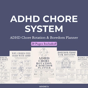 May include: A digital planner titled "ADHD Chore System" with the subtitle "ADHD Chore Rotation & Boredom Planner." The cover is dark blue with white text and includes the text "20 Pages Included!" The planner includes sections for home reset, chore rotation, and task rotation.
