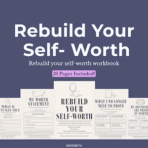 May include: A workbook titled "Rebuild Your Self-Worth" with the text "20 Pages Included!" on a dark blue background. The workbook's pages are visible, each with prompts and space for writing. The cover text reads "Rebuild Your Self-Worth".