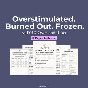 May include: A workbook titled "AuDHD Overload Reset" with the text "Overstimulated. Burned Out. Frozen." The workbook includes 31 pages and features pages with checklists and trackers for sensory overload and meltdown management. The background is a dark blue.