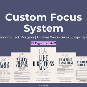 May include: A digital workbook titled "Custom Focus System" with the text "Pomodoro Stack Designer" and "Custom Work-Break Recipe System." The image includes several worksheets with titles like "Life Area Snapshot" and "Life Directions Map." The text "20 Pages Included!" is also visible.