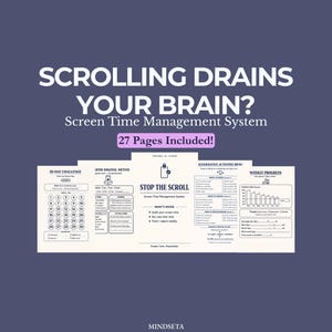 May include: A screen time management system with the text "Scrolling Drains Your Brain?" and "27 Pages Included!" on a dark blue background. The system includes a 30-day challenge, a digital detox guide, and a weekly progress chart.