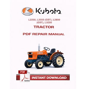 May include: An orange Kubota tractor illustration on a white background. The image includes the text "L2250, L2550 (GST), L2850 (GST), L3250 TRACTOR PDF REPAIR MANUAL" and "INSTANT DOWNLOAD". The Kubota logo is at the top.
