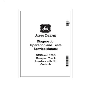 May include: A white service manual with the John Deere logo, a green and yellow deer, and the text "Diagnostic, Operation and Tests Service Manual." The manual is for 319D and 323D Compact Track Loaders with EH Controls.