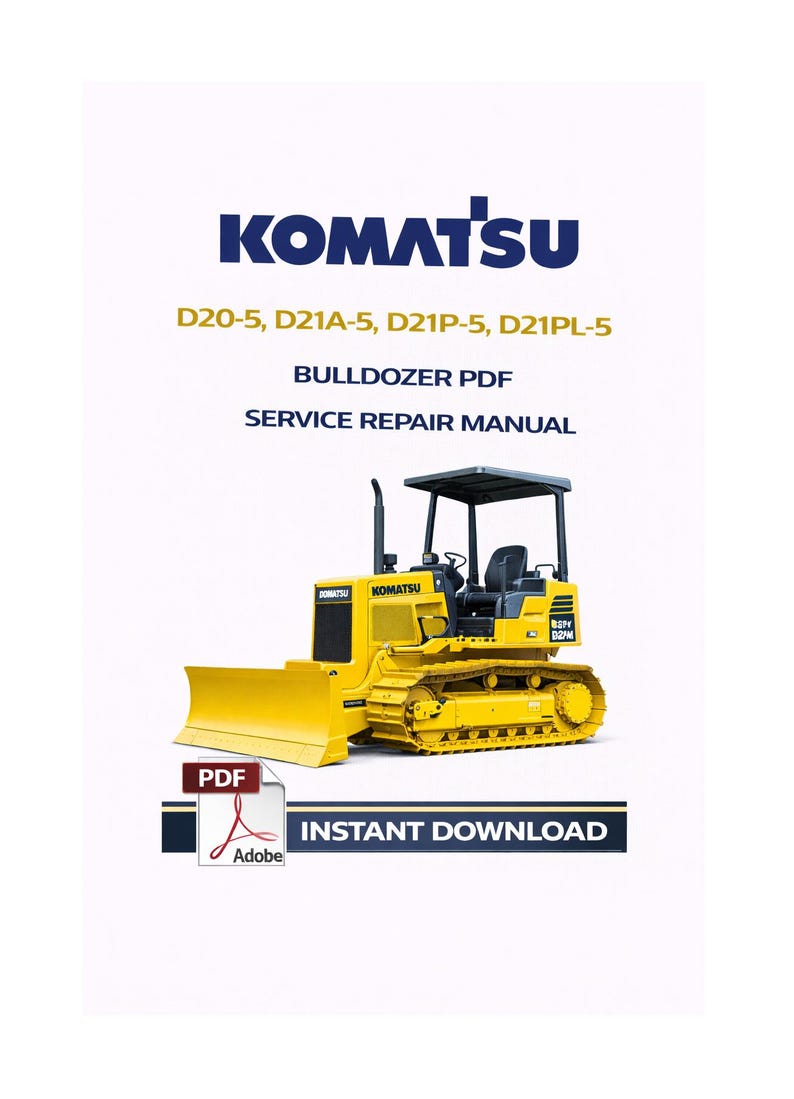 Pu&ograve; includere: Manuale di riparazione del servizio PDF per bulldozer Komatsu giallo con il testo "KOMATSU" e "DOWNLOAD IMMEDIATO". Il manuale copre i modelli D20-5, D21A-5, D21P-5 e D21PL-5. L'immagine include il logo Adobe PDF.