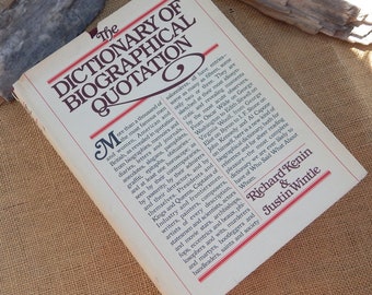 The Dictionary of Biographical Quotation  /  New York 1978  /  Printed in Great Britain First American Edition  /  Alfred A Knopf Publisher