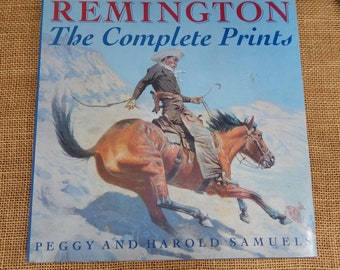 1990 Remington The Complete Prints  ~  1990 First Edition Remington The Complete Prints  ~  By Peggy and Harold Samuels  ~  Hardcover Book