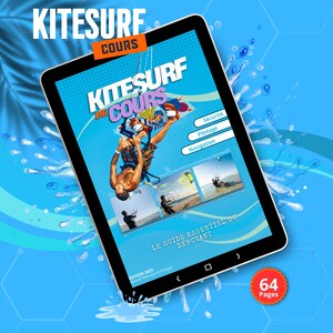 Peut inclure: Une tablette affiche un guide de kitesurf avec le titre "KITESURF DE COURS". L'écran montre un kitesurfeur et le texte "LE GUIDE ESSENTIEL DU DÉBUTANT". L'image comprend des éclaboussures d'eau et le texte "64 Pages".