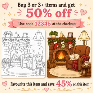 May include: A digital coloring page featuring a side-by-side comparison of a line art drawing and a colored illustration of a cozy fireplace scene with a sleeping cat in an armchair, stockings, and a rug. Text reads: Buy 3 or 3+ items and get 50% off, Use code 12345 at the checkout, Favourite this item and save 45% on this item.