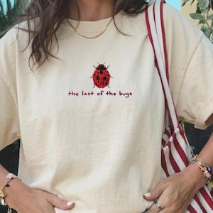 The Last of the Bugs Shirt, Embroidered Ladybug Tee, Comfort Colors Shirt, Cottagecore Nature Lover Gift, Minimal Bug Shirt