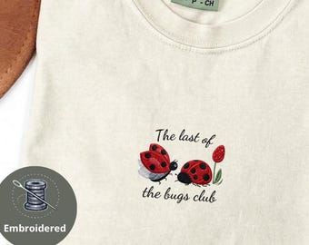Embroidered Ladybug Shirt, Comfort Colors Tee, The Last of the Bugs Club Shirt, Cute Aesthetic Tee, Minimalist Ladybug Shirt, Gift for Her
