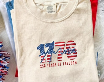 1776–2026 America Embroidered Shirt, 250 Years of Freedom Tee, Comfort Colors Patriotic 4th of July Shirt, Independence Day Gift