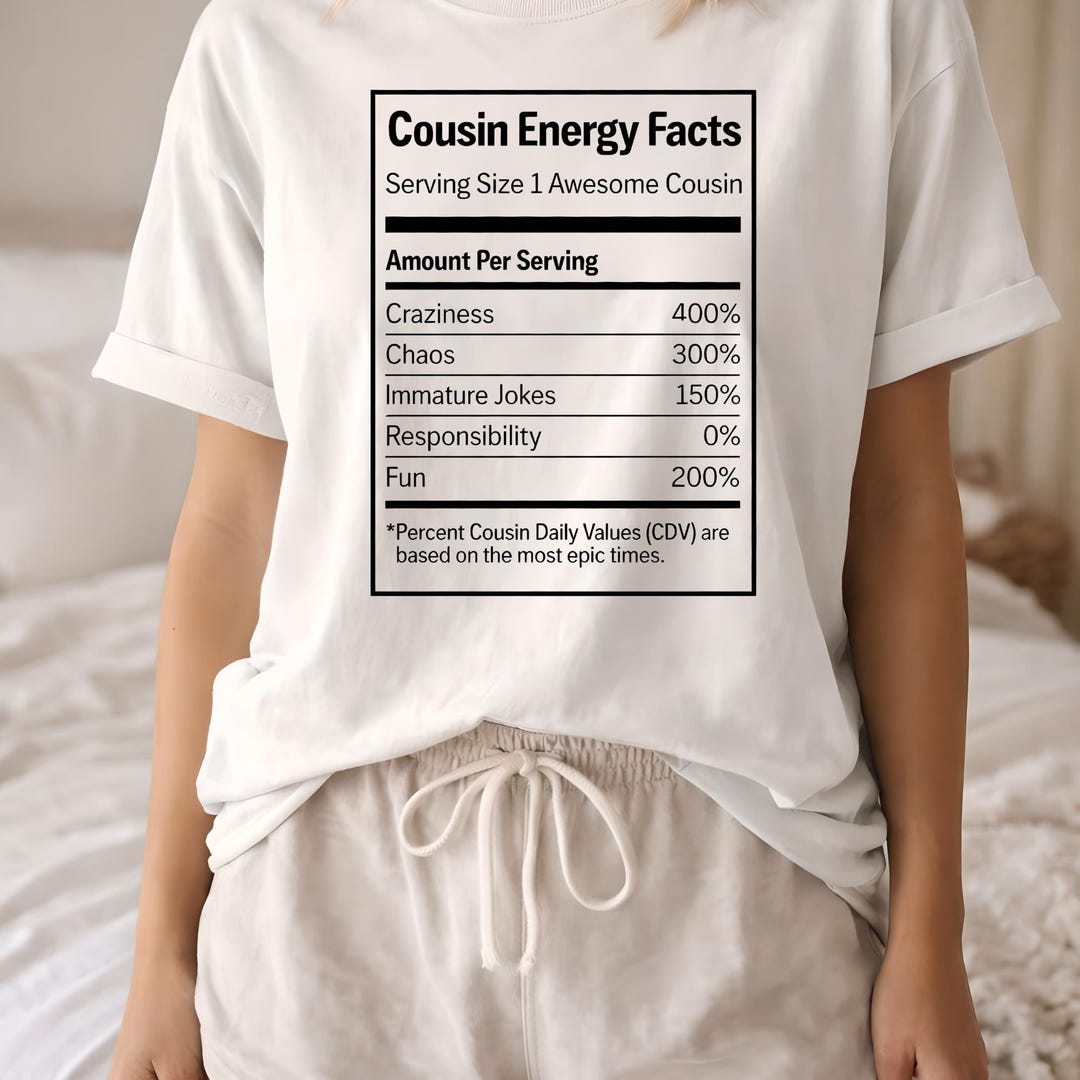 Cousin Nutrition Facts PNG, Funny Cousin Shirt Design, Family Humor PNG ...