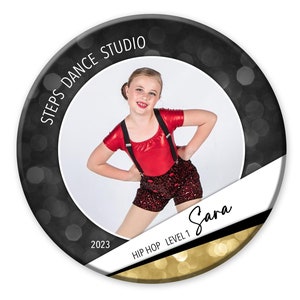 May include: A round button with a black and gold design featuring a young dancer in a red leotard and sequined shorts. The button includes the text "STEPS DANCE STUDIO," "Sara," "HIP HOP LEVEL 1," and "2023." The button is a 7x7 inch digital Adobe Photoshop template.