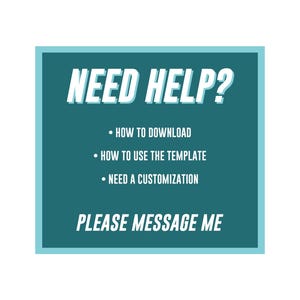 Op de afbeelding: Een tealblauw vierkant met witte tekst die "NEED HELP?" zegt en een lijst met opsommingstekens: "HOW TO DOWNLOAD", "HOW TO USE THE TEMPLATE" en "NEED A CUSTOMIZATION". Onder de lijst met opsommingstekens staat de tekst "PLEASE MESSAGE ME".