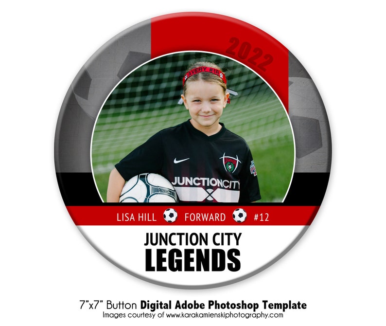 May include: A 7-inch round button template featuring a young girl in a black soccer jersey with the text "JUNCTION CITY" on the front. The button has a red, black, and gray background with the text "JUNCTION CITY LEGENDS" and "LISA HILL FORWARD #12" in white. The button also includes the year "2022" in white.