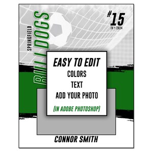 May include: A soccer player's sports card with a green and black background. The card features a soccer ball, a net, and the text "Springfield Billdogs #15 JV-2024". The card also includes the text "Easy to Edit Colors Text Add Your Photo (In Adobe Photoshop)" and the name "Connor Smith".