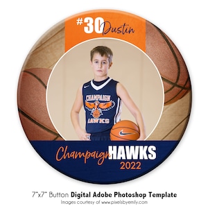 May include: A 7"x7" button template featuring a basketball design with a photo of a young basketball player. The button includes the text "#30 Dustin" and "Champaign Hawks 2022". The background has a basketball texture.