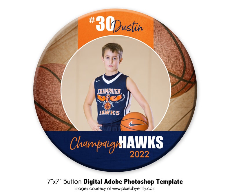 May include: A 7"x7" button template featuring a basketball design with a photo of a young basketball player. The button includes the text "#30 Dustin" and "Champaign Hawks 2022". The background has a basketball texture.