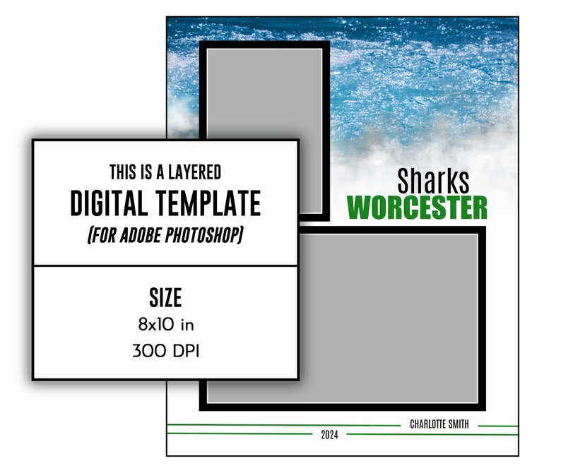 May include: Digital template for Adobe Photoshop, featuring a layered design with two rectangular placeholders. The template is 8x10 inches and 300 DPI. The text "Sharks Worcester" is displayed in green. The design includes the text "This is a layered digital template".