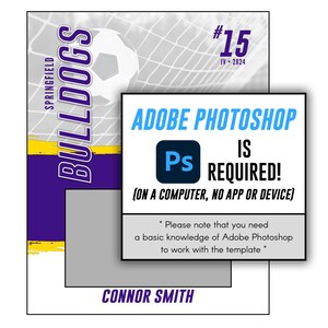May include: A purple and yellow sports team card with a soccer ball and a net in the background. The card has the text "SPRINGFIELD BULLDOGS #15 JV-2024" and "CONNOR SMITH". A white box with blue text says "ADOBE PHOTOSHOP IS REQUIRED! (ON A COMPUTER, NO APP OR DEVICE)".