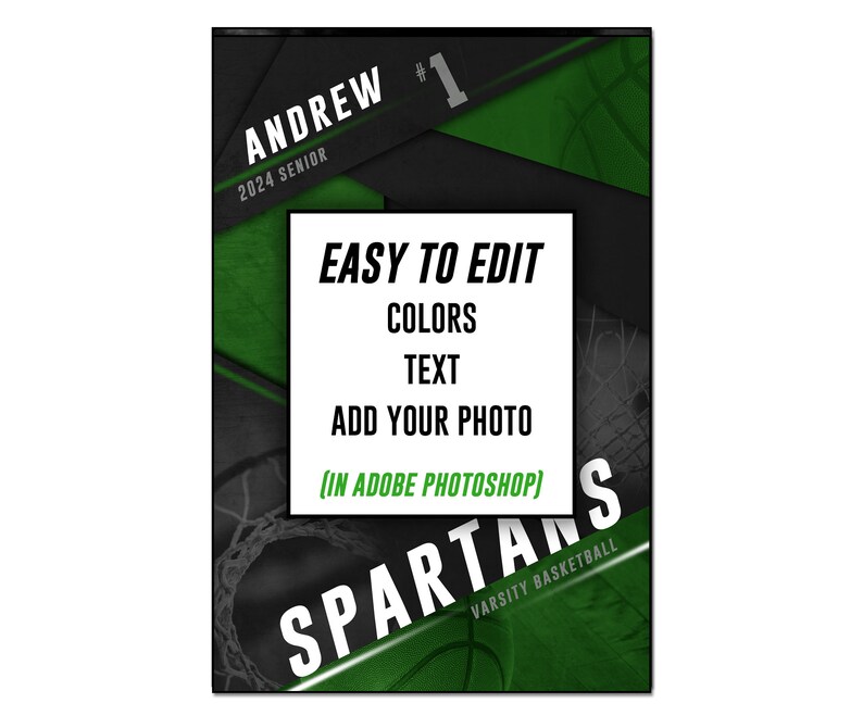 May include: A black and green basketball poster with the text "ANDREW #1 2024 SENIOR" and "SPARTANS VARSITY BASKETBALL". The poster also includes the text "EASY TO EDIT COLORS TEXT ADD YOUR PHOTO (IN ADOBE PHOTOSHOP)"