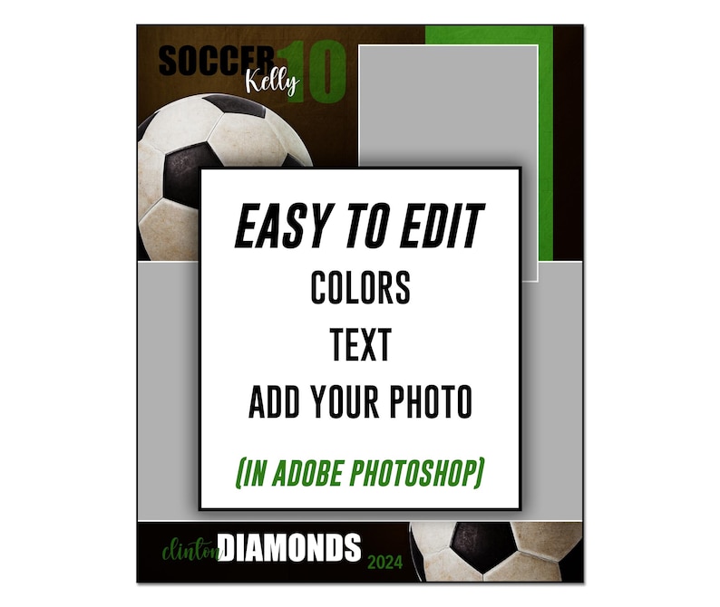 Op de afbeelding: Een digitale sjabloon voor een fotocollage met een voetbalthema. De sjabloon bevat een zwart-witte voetbal, een groene en bruine achtergrond en de tekst "SOCCER 10 Kelly", "EASY TO EDIT", "COLORS", "TEXT", "ADD YOUR PHOTO", "(IN ADOBE PHOTOSHOP)", "clinton DIAMONDS 2024".