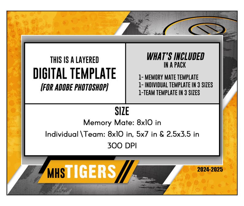 May include: A digital template for creating memory mate, individual, and team sports cards. The template is designed for use in Adobe Photoshop and includes three sizes for each type of card. The template is 300 DPI and includes the text "MHSTIGERS" and "2024-2025".